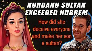 What happened to Nurbanu Sultan? Facts about Nurbanu Sultan / Ottoman empire history