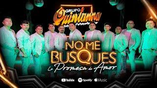 Grupo Quintanna - No Me Busques (PROMESA DE AMOR)  (VIDEO OFICAL) ESTRENO