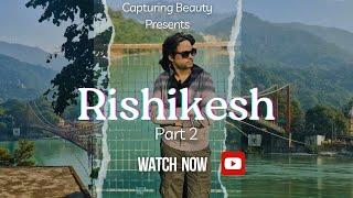 Rishikesh | Last Day | Travel | Part - 2 | New