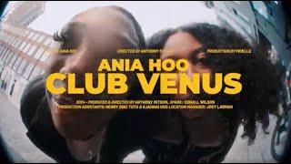 Ania Hoo - Club Venus (Official Video)