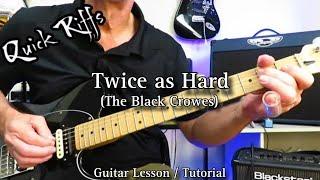 Quick Riffs - Twice as Hard - The Black Crowes. Guitar Lesson / Tutorial