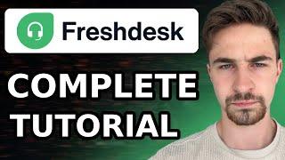 Complete Freshdesk Tutorial For Beginners (2024) | How to Use Freshdesk Customer Service & Ticketing