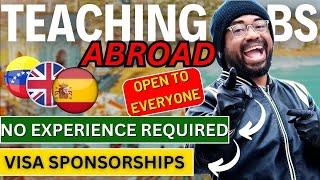 How to Get Visa Sponsorships with NO EXPERIENCE || Get Teaching Jobs Abroad in 2024