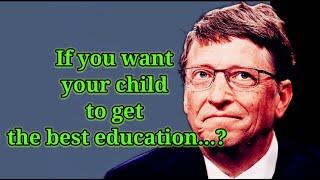 Motivation Video //If you want your child to get the best education?? //Bill Gates