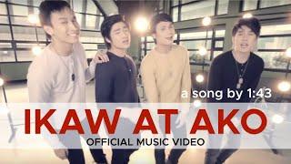 IKAW AT AKO 1:43 (Official Music Video)