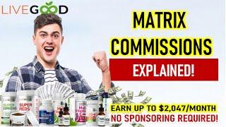 LiveGood Affiliate Compensation Plan: Matrix Commission