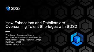 How Fabricators and Detailers are Overcoming Talent Shortages with SDS2 Webinar