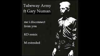 tubeway army ft gary numan me i disconnect from you kd remix m extended