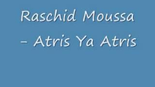 Raschid Moussa  -  Atris Ya Atris   Neu 2016