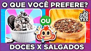  O QUE VOCÊ PREFERE?  DOCE VS SALGADO | jogo das escolhas | Você prefere doce ou salgado?