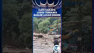 Cafe Xakapa di Lembah Anai Habis Terbawa Banjir Lahar Dingin