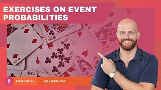 Exercises on Event Probabilities — Topic 98 of Machine Learning Foundations