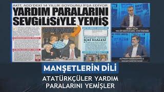 Manşetlerin Dili - Murat Alan/Ali Karahasanoğlu "Atatürkçüler yardım paralarını yemişler" 05.03.2025