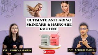The Ultimate Anti-Aging Skincare And Haircare Routine ll Dr.Sarin ll