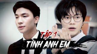 TÌNH ANH EM (TẬP 1) | KHOIVIET MEDIA | CƯỜNG JIN ft HOÀNG MINH HƯNG