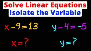 Solving Linear Equations - How to Isolate the Variable | Addition Property | Eat Pi