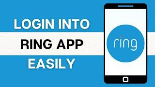 Ring App: How to Login Ring App 2024 | Sign-In Ring Application