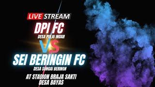 LIVE SEI BERINGIN VS DPI FC - Turnamen Sepak Bola Bayas Jaya Cup 2024