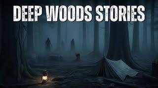 9 TRUE Terrifying Deep Woods Horror Stories for Sleep 