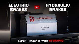 Electric Brakes vs. Hydraulic Brakes: Which is the BEST choice? Get expert advice from Hydrapro!