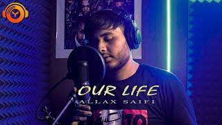 ALLAX SAIFI - OUR LIFE | OFFICIAL VIDEO | VERSATILE VOICE