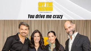 Off the Record con Martha Debayle: You Drive Me Crazy