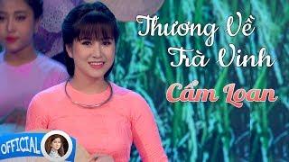 Thương Về Trà Vinh - Cẩm Loan Bolero | Nhạc Trữ Tình Hay Nhất