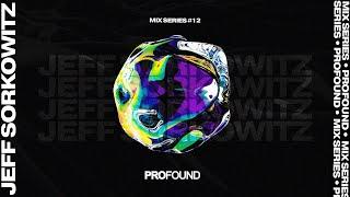 Jeff Sorkowitz | PROFOUND MIX SERIES #12