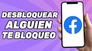 Cómo Desbloquear Si Alguien Te Bloqueo en Facebook?