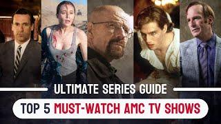 Ultimate AMC TV Series Guide: Top 5 Must-See Shows