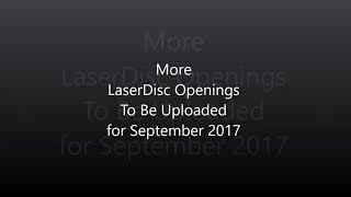 LaserDisc Openings To Be Uploaded for September 2017