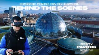 Flying FPV Through a Shopping Centre - Behind the Scenes - BetaFPV Pavo 35