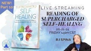 Reading of "Supercharged Self Healing" LIVE STREAM- Part 10