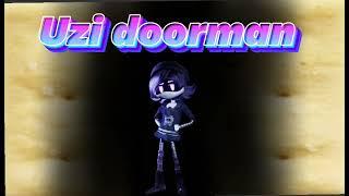 Uzi doorman #uircollab