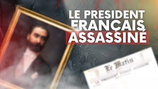 L’ASSASSINAT DU PRÉSIDENT FRANÇAIS ( Sadi Carnot )