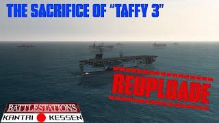 The Sacrifice of “Taffy 3” [REUPLOAD] | Battlestations Kantai Kessen Mod 2024