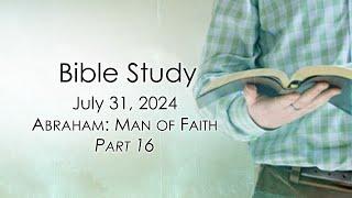 July 31, 2024  Video Bible Study  Abraham: Man of Faith