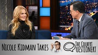 Nicole Kidman Takes The Colbert Questionert