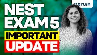 NEST EXAM 5: IMPORTANT UPDATE | Xylem Class 10 CBSE