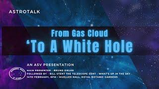 From Gas Cloud To White Hole