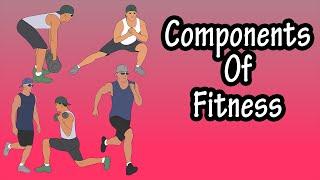 The Major Health Related Components Of Physical Fitness - How To Improve Your Health