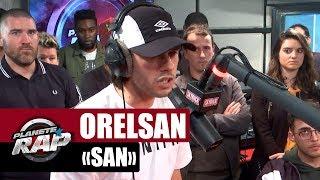 Orelsan "San" #PlanèteRap