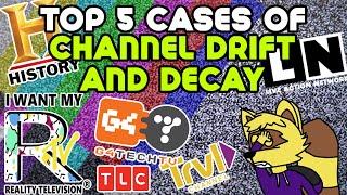Top 5 Cases of Channel Drift and Decay