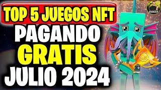 TOP 5 JUEGOS NFT GRATIS PAGANDO  JULIO 2024  TOP 5 NFT GAMES FREE TO PLAY