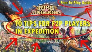 10 TIPS FOR F2P PLAYERS IN EXPEDITION RISE OF KINGDOMS