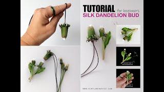How to make Dandelion Bud ​silk flower step-by-step video tutorial.