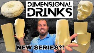 New Project Series Announcement, Dimensional Drinks