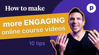 How to make more engaging online course videos (10 tips)