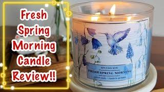 BBW 'FRESH SPRING MORNING' CANDLE REVIEW | SUMMER CANDLE