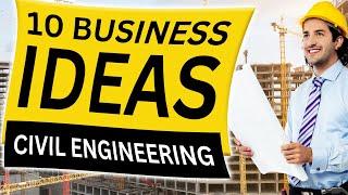 10 Civil Engineering Business Ideas for Civil Engineers